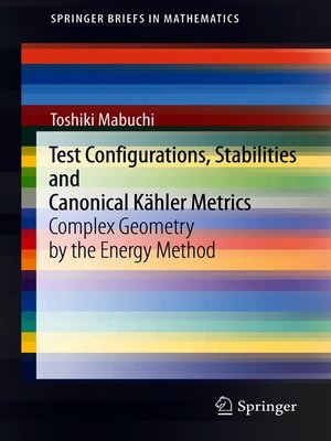 cover image of Test Configurations, Stabilities and Canonical Kähler Metrics